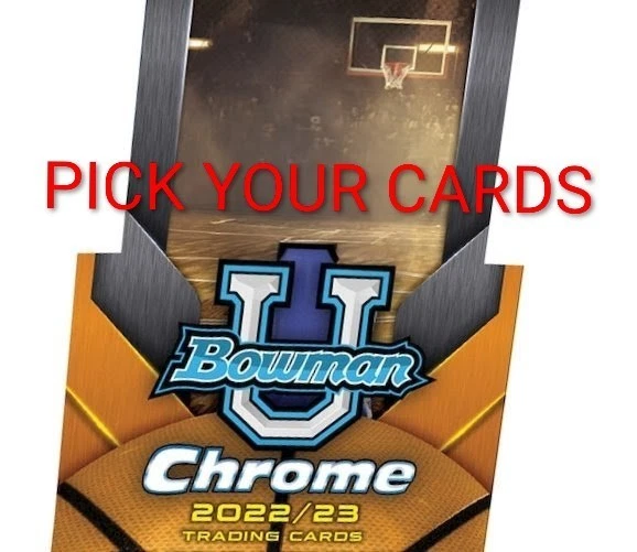 2022 / 2023 Bowman Chrome University Basketball PICK YOUR CARDS  - Image 1 of 1