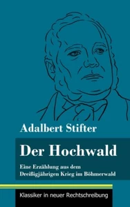 Der Hochwald: Eine Erz?Hlung Aus Dem Drei?Igj?Hrigen Krieg Im B?Hmerwald (B... - Picture 1 of 1