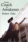 From Coach to Awakener by Dilts, Robert B. Paperback Book The Cheap Fast Free