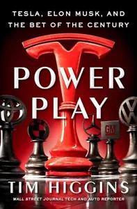 Power Play: Tesla, Elon Musk, and the Bet of the Century by Higgins, Tim - Picture 1 of 1