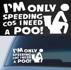 Speeding Cos I Need A Poo Funny Window Bumper Car 4X4 Van Wagon Sticker 200Mm