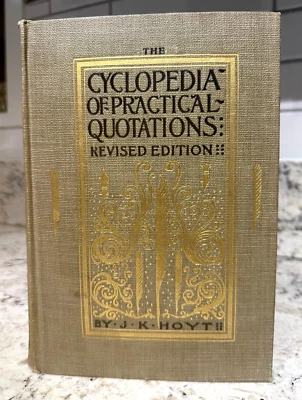 THE CYCLOPEDIA OF PRACTICAL QUOTATIONS 1896 Hoyt Revised Edition Funk & Wagnalls - Image 1 of 4