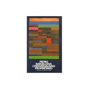 PIETRO BARCELLONA L'INDIVIDUALISMO PROPRIETARIO Boringhieri - Foto 1 di 1