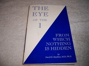 Eye of the I From Which Nothing Is Hidden by David R. Hawkins pb - Imagen 1 de 3
