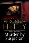 Veronica Heley - Murder By Suspicion - New Hardback - J555z