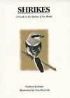 Shrikes: A Guide To The Shrikes Of The World By Norbert Lefranc: New