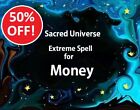 Extreme Spell For Money - Sacred Universe - Goddess Casting