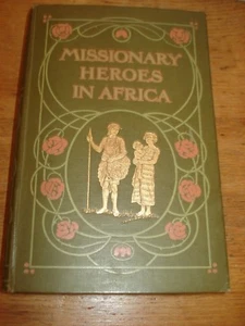 Missionary Heroes in Africa - John C Lambert,1909 FIRST EDITION HARDBACK - Picture 1 of 6