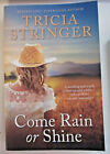 Come Rain Or Shine, By Tricia Stringer - 9781489241160