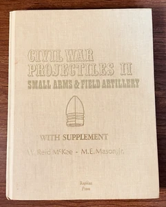 Civil War Projectiles II: Small Arms & Field Artillery ~ McKee, Mason ~ 1980 - Picture 1 of 6