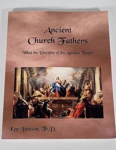 Ancient Church Fathers: What the Disciples of the Apostles Taught: New - Picture 1 of 2