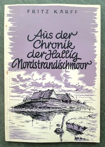 Aus der Chronik der Hallig Nordstrandischmoor Fritz Karff von 1960 Signiert - Bild 1 von 5