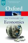 A Dictionary  Of Economics: By Hashimzade, Nigar, Myles, Gareth, Black, John