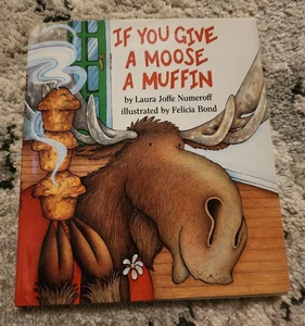 If You Give a Moose a Muffin by Laura Joffe Numeroff Hardcover Jacket 1991 - Picture 1 of 8