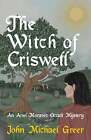 The Witch Of Criswell: An Ariel Moravec Occult Mystery - Greer, John Michael (Pa
