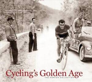 Cyclings Golden Age: Heroes of the Postwar Era, 1946-1967, The Horton Co - GOOD