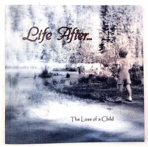 Life After The Loss Of A Child Booklet Kelly Page Christian Viewpoint Find Hope - Picture 1 of 5