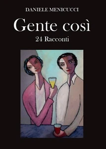 Gente così di Daniele Menicucci, 2017, Youcanprint - Picture 1 of 1