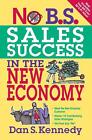 No B.S. Sales Success in the New Economy by Dan Kennedy (English) Paperback Book