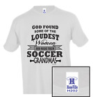 God found loudest SOCCER grandmas Sports HoneVille Unisex T-shirt Youth Adult