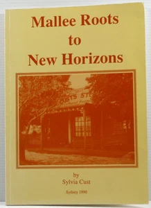 Mallee Roots to New Horizons by Sylvia Cust Sydney 1990 history book scarce PB - Picture 1 of 13