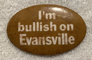 Vtg. Pinback Button Bullish On Evansville (Evansville) 2 3/4-inch Oval - Picture 1 of 3