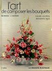 2607220 - L'art de composer les bouquets - Marguerite Bancal
