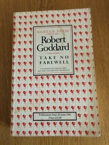 TAKE NO FAREWELL by ROBERT GODDARD - BANTAM PRESS - P/B - *PROOF* - Bild 1 von 1