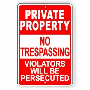 PRIVATE PROPERTY NO TRESPASSING Violators Will Be PERSECUTED Metal Sign SPP14 - Picture 1 of 12