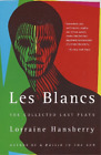 Lorraine Hansberry Les Blancs: The Collected Last Plays (Paperback)