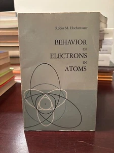 Behavior of Electrons in Atoms by Robin M. Hochstrasser / VTG PB - Imagen 1 de 3