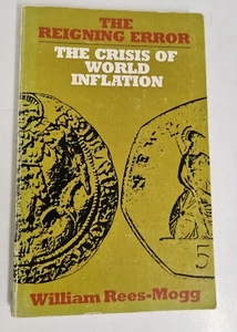 William Rees-Mogg ~ The  Reigning Error ~ Paperback VG (1974 2d imp 1975) - Picture 1 of 6