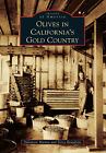 Olives in California's Gold Country, California, Images of America, Paperback