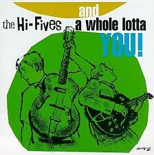 THE HI-FIVES - The Hi-fives And A Whole Lotta You - CD - **NEW/STILL SEALED**