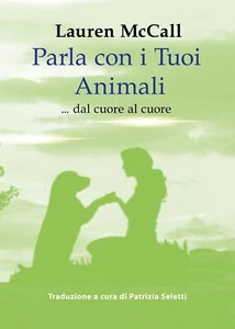 Parla con i tuoi animali di Lauren Mccall, 2019, Youcanprint - Foto 1 di 1