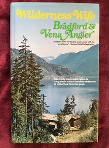 SIGNED - Bradford & Vena Angier - WILDERNESS WIFE - exc 1976 1st, outdoor living - Picture 1 of 6