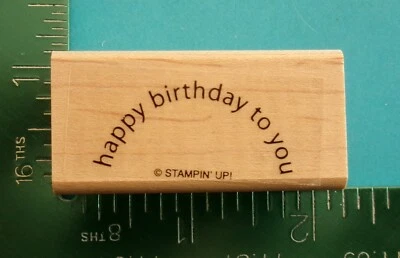 Stampin Up HAPPY BIRTHDAY TO YOU Saying Rubber Stamp - Image 1 of 2