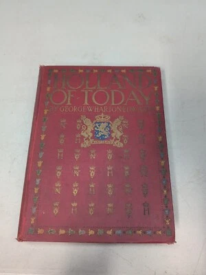1919 HOLLAND OF TODAY BY GEORGE WHARTON EDWARDS Hard Cover Large Book 8 x 11 In - Image 1 of 4