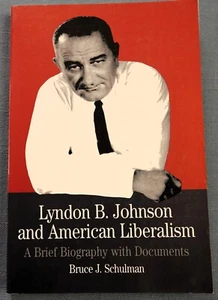 Lyndon B. Johnson and American Liberalism : A Brief Biography with Documents by - Picture 1 of 5