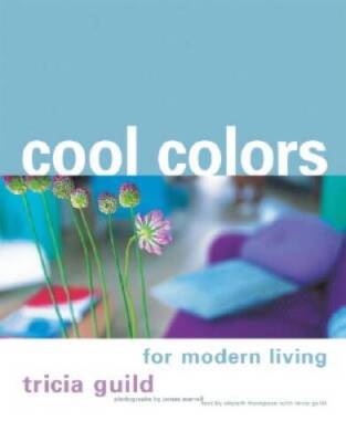 Cool Colors: for Modern Living - Paperback By...