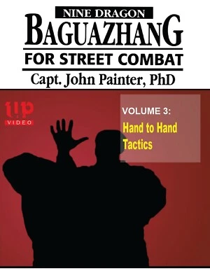 Nine Dragon Baguazhang Street Combat #3 Hand to Hand Tactics DVD John Painter  - Image 1 of 2