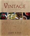 Vintage Restaurant: Handcrafted Cuisine from a Sun Valley Favorite by Jeff Keys