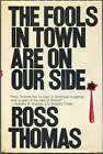 Ross Thomas  The Fools In Town Are On Our Side Signed 1St Edition 1971