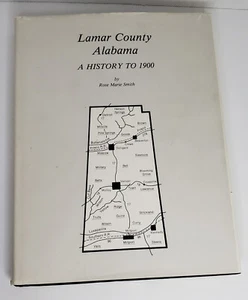 Lamar County Alabama A History To 1900 genealogy ancestry Rose Marie Smith Signd - Foto 1 di 12
