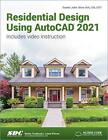 Residential Design Using Autocad 2021, Stine 9781630573690 Fast Free Shipping..