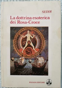 La dottrina esoterica dei Rosa- Croce - P. Sedir ed Basaia 1984 - Foto 1 di 4