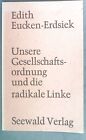Unsere Gesellschaftsordnung Und Die Radikale Linke. Eucken-Erdsiek, Edit 1820696