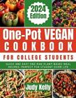 One-Pot Vegan Cookbook for College Students: Quick and Easy One-Pan Plant-Based 
