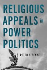 Peter S. Henne Religious Appeals in Power Politics (Hardback) (UK IMPORT)