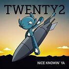 Twenty2 Twenty2 - Nice Knowing You (CD)
